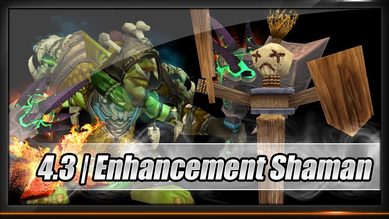 Cataclysm (4.3.4) enhancement shaman guide